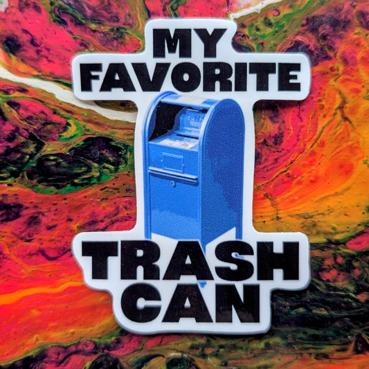 MY FAVORITE TRASH CAN (sticker)